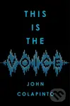 This Is the Voice - John Colapinto - kniha z kategorie Humanitní a společenské vědy