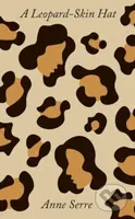 A Leopard-Skin Hat - Anne Serre - kniha z kategorie Beletrie