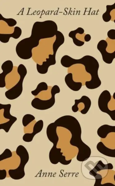 A Leopard-Skin Hat - Anne Serre - kniha z kategorie Beletrie