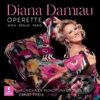 Operette - Wien, Berlin, Paris (Diana Damrau, Ernst Theis)