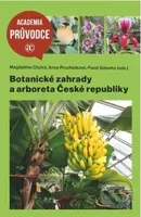 Botanické zahrady a arboreta České republiky - Magdaléna Chytrá