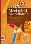 Mezi námi pastelkami (Grafomotorická cvičení a nácvik psaní pro děti od 3 do 5 let, 1. díl) - kniha z kategorie Úkoly pro děti