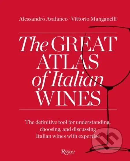 Great Atlas of Italian Wines - Alessandro Avataneo, Vittorio Manganelli - kniha z kategorie Podle potraviny