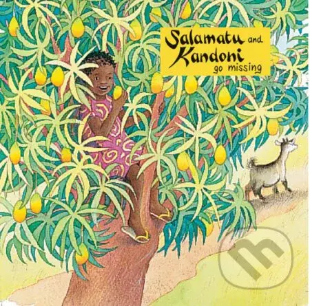 Salamatu and Kandoni Go Missing - Annie Kubler (ilustrátor), Steve Brace - kniha z kategorie Pohádky