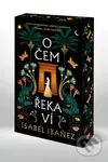 O čem řeka ví - Isabel Ibanez - kniha z kategorie Pro děti