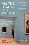 All the Beauty in the World (A Museum Guard’s Adventures in Life, Loss and Art) - kniha z kategorie Umění, design a architektura