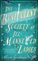 The Benevolent Society of Ill-Mannered Ladies (A rollicking, joyous Regency adventure, with a beautiful love story at its heart) - kniha z kategorie…