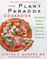 The Plant Paradox Cookbook - Steven R. Gundry