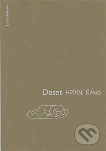 Deset hodin ráno - Lucie Hošková - kniha z kategorie Malířství