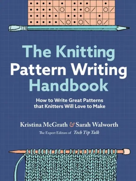 The Knitting Pattern Writing Handbook - Kristina McGrath, Sarah Walworth