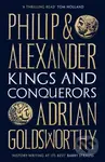 Philip and Alexander (Kings and Conquerors) - Adrian Goldsworthy - kniha z kategorie Humanitní a společenské vědy