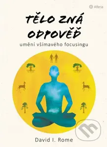Tělo zná odpověď - David I. Rome - kniha z kategorie Psychologie