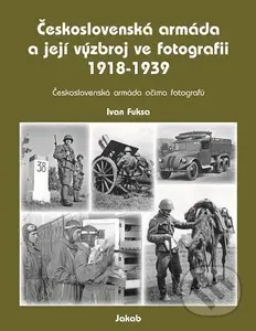 Československá armáda a její výzbroj ve fotografii 1918-1939 - kniha z kategorie 20. století