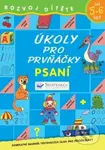 Úkoly pro prvňáčky - Psaní (Kompletní sborník testovacích úloh pro předškoláky)