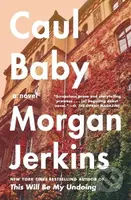 Caul Baby (A Novel) - Jerkins Morgan - kniha z kategorie Společenská beletrie
