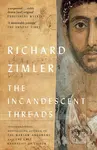 The Incandescent Threads - Richard Zimler - kniha z kategorie Společenská beletrie