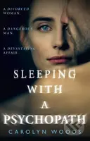Sleeping with a Psychopath - Carolyn Woods - kniha z kategorie Životopisy, reportáže a myšlenky