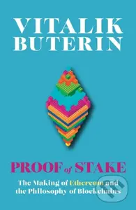 Proof of Stake (The Making of Ethereum and the Philosophy of Blockchains) - kniha z kategorie Byznys a management