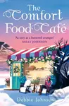The Comfort Food Cafe - Debbie Johnson - kniha z kategorie Romantika