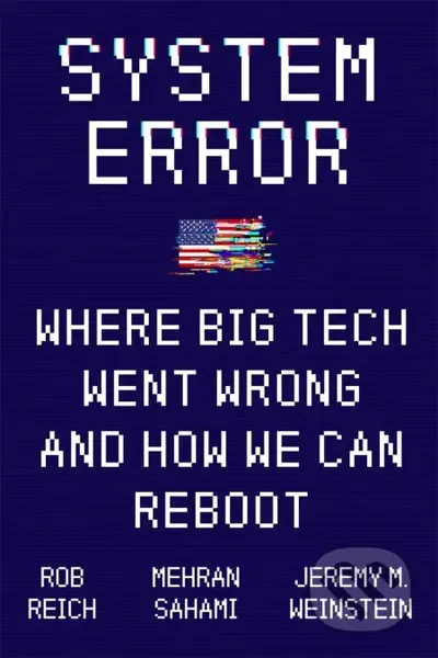 System Error (Where Big Tech Went Wrong and How We Can Reboot) - kniha z kategorie Podnikání