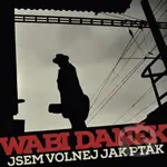 Wabi Daněk: Jsem volnej jako pták  LP - Wabi Daněk