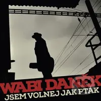 Wabi Daněk: Jsem volnej jako pták  LP - Wabi Daněk
