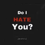 barbora k – Do I Hate You?