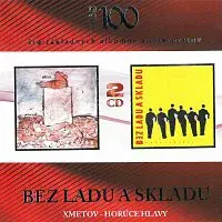 Bez ladu a skladu – Xmetov / Horúce hlavy (OPUS 100) CD