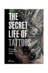 Knížka home & lifestyle The Secret Life of Tatoos by Jordi Garriga Mas< English