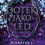 Dotek jako led (2.)