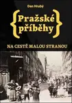 Pražské příběhy Na cestě Malou stranou