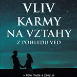 Vliv karmy na vztahy z pohledu véd