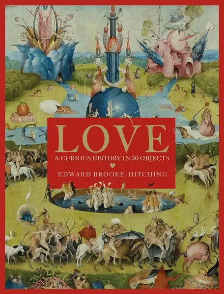 Love, A Curious History