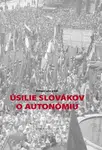 Úsilie Slovákov o autonómiu