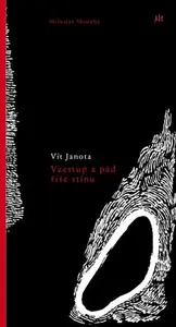 Vzestup a pád říše stínu - Vít Janota, Miloslav Moucha