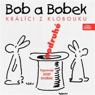 Bob a Bobek, králíci z klobouku, podruhé / Šebánek - Pacovský - Jiránek - Vladimír Jiránek, Jiří Šebánek, Jaroslav Pacovský - audiokniha