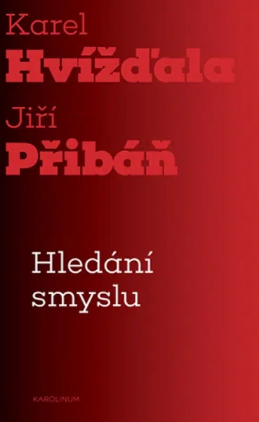 Hledání smyslu - Karel Hvížďala, Jiří Přibáň - e-kniha