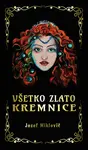 Všetko zlato Kremnice - Jozef Miklovič