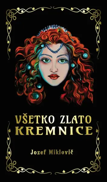 Všetko zlato Kremnice - Jozef Miklovič