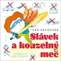 Slávek a kouzelný meč - Ilka Pacovská