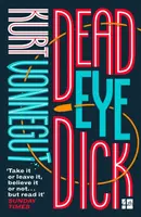 Deadeye Dick - Kurt Vonnegut Jr.