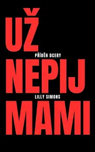 Už nepij mami - Lilly Simons