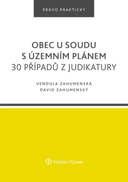 Obec u soudu s územním plánem. 30 případů z judikatury - David Zahumenský, Erika Zahumenská - e-kniha