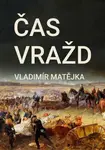 Čas vražd - Vladimír Matějka