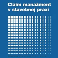 Claim manažment v stavebnej praxi - Milan Oleríny