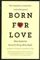 Born for Love - Maia Szalavitz, Bruce D. Perry