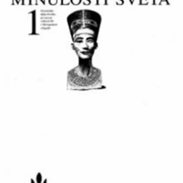 Toulky minulostí světa 1 - Od počátku dějin člověka po rozvrat velkých říší v Mezopotámii a Egyptě