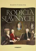 Rodičia slávnych - Martin Furmanik - e-kniha
