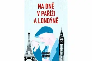 Na dně v Paříži a Londýně - George Orwell