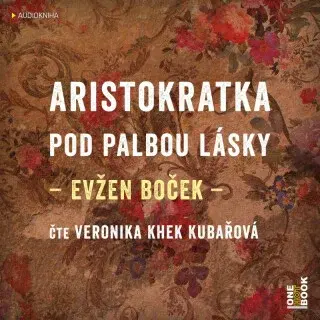 Aristokratka pod palbou lásky - Evžen Boček - audiokniha